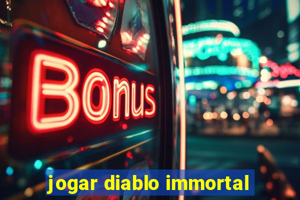 jogar diablo immortal